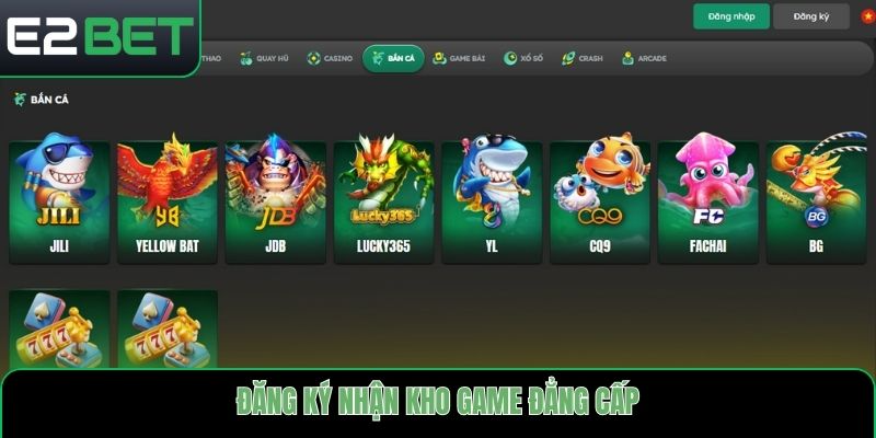Đăng ký nhận kho game đẳng cấp