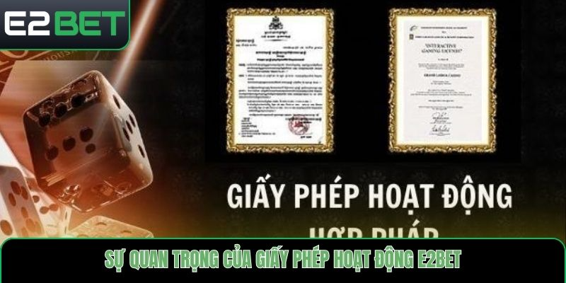 Sự quan trọng của giấy phép hoạt động E2bet