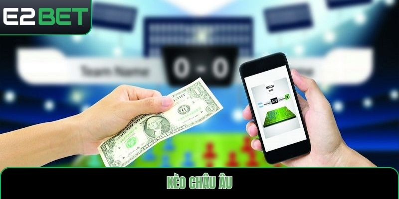 kèo châu Âu