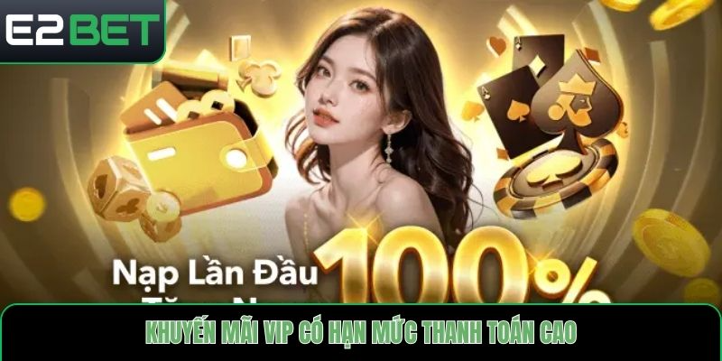 Khuyến mãi VIP có hạn mức thanh toán cao