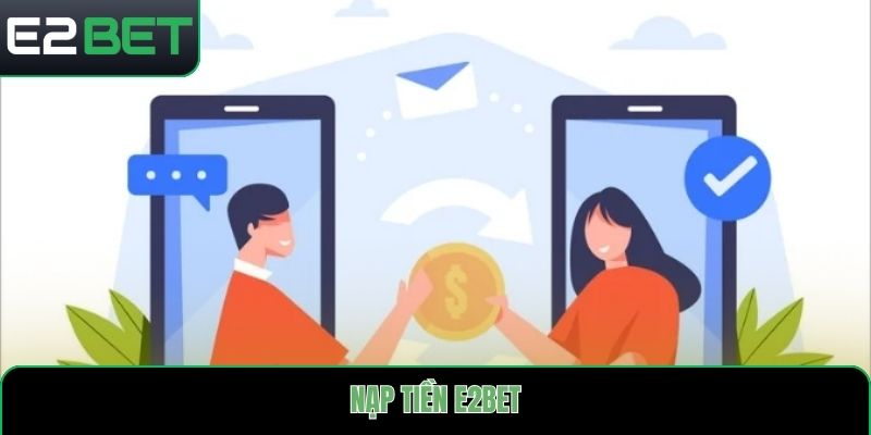 Nạp tiền E2bet