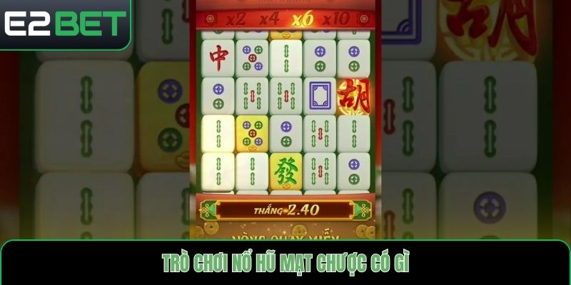 Trò chơi nổ hũ mạt chược có gì