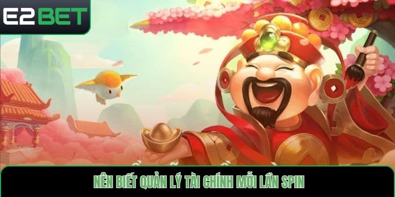 Nên biết quản lý tài chính mỗi lần spin