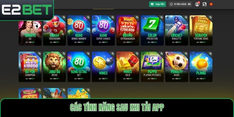 Các tính năng sau khi tải app