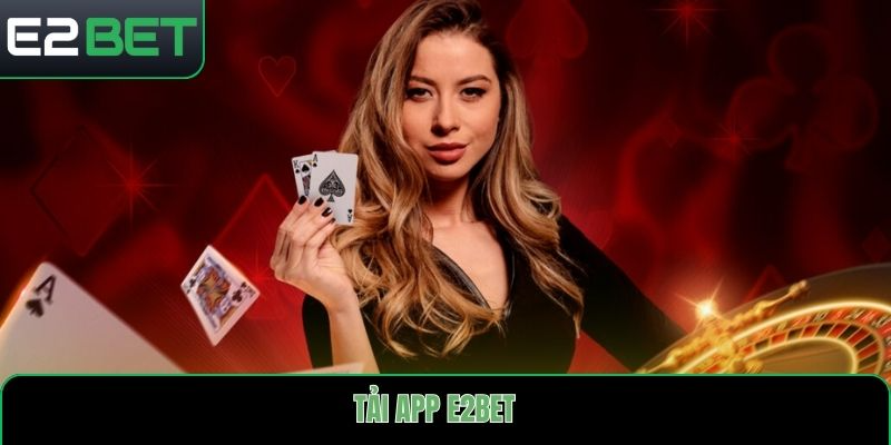 Tải app E2bet
