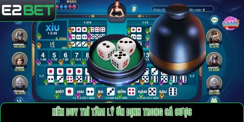 Nên duy trì tâm lý ổn định trong cá cược